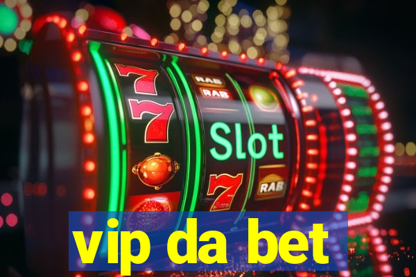 vip da bet